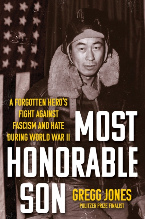 Most Honorable Son A Forgotten Hero's Fight Against Fascism and Hate During World War II