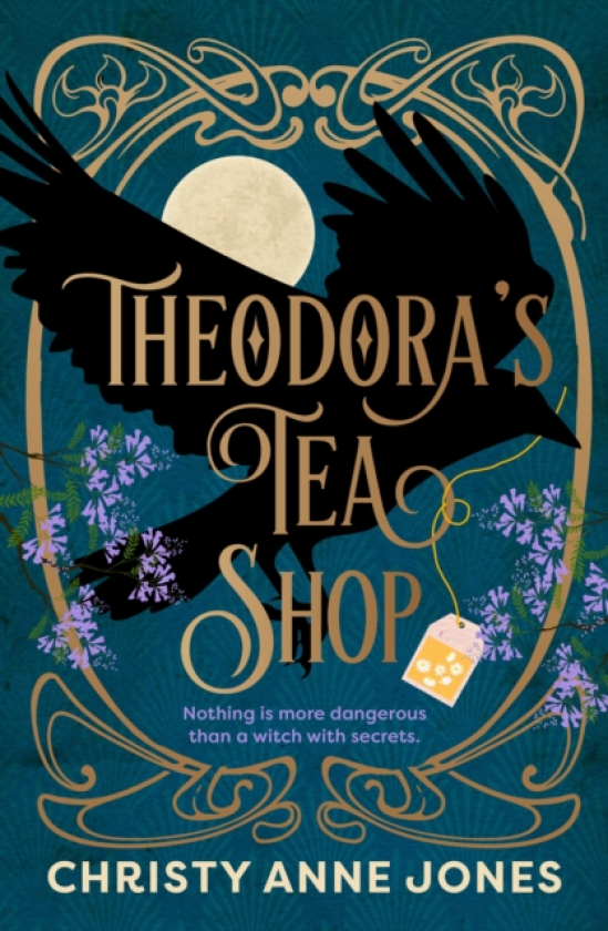 Theodora's Tea Shop A beguiling fantasy debut full of witchy magic and secrets!