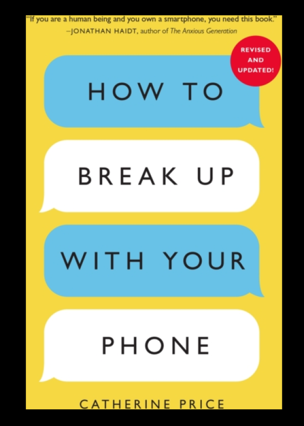 How to Break Up With Your Phone The 30Day Plan to Take Back Your Life