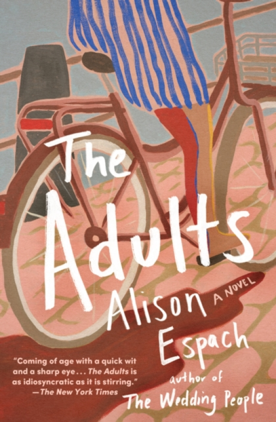 The Adults From the millioncopy bestselling author of The Wedding People