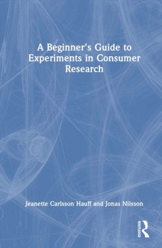 A Beginner's Guide to Experiments in Consumer Research