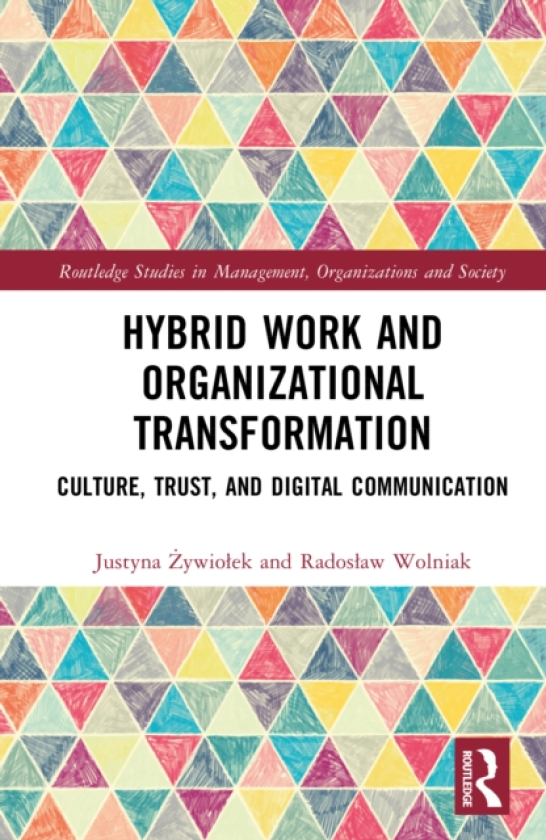 Hybrid Work and Organisational Transformation Culture, Trust, and Digital Communication