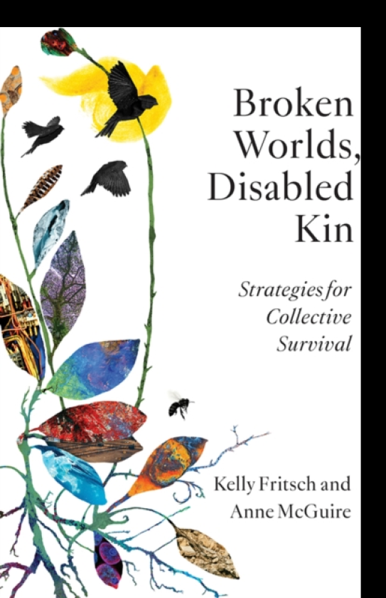 Broken Worlds, Disabled Kin Strategies for Collective Survival