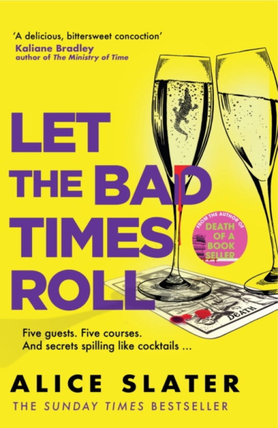 Let the Bad Times Roll The dark and deadly new novel from the author of Death of a Bookseller