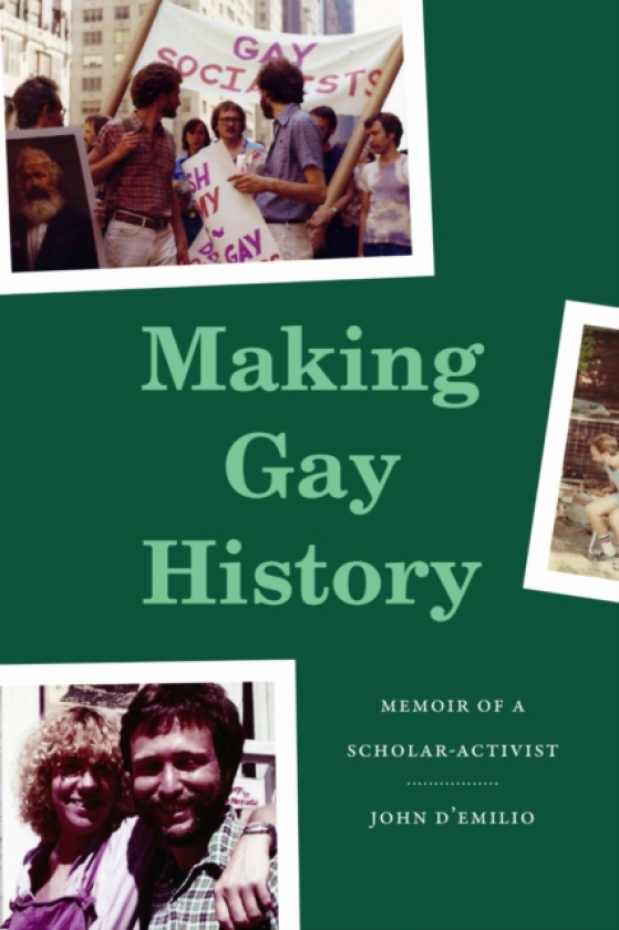 Making Gay History Memoir of a ScholarActivist