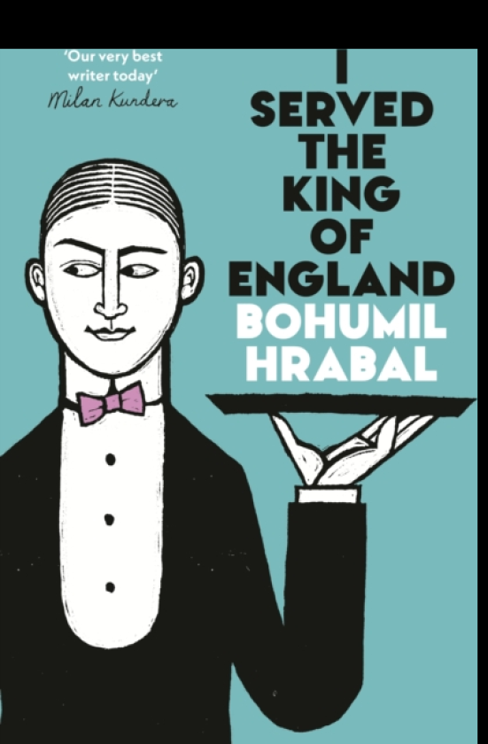 I Served The King Of England Featuring an introduction by Adam Thirlwell