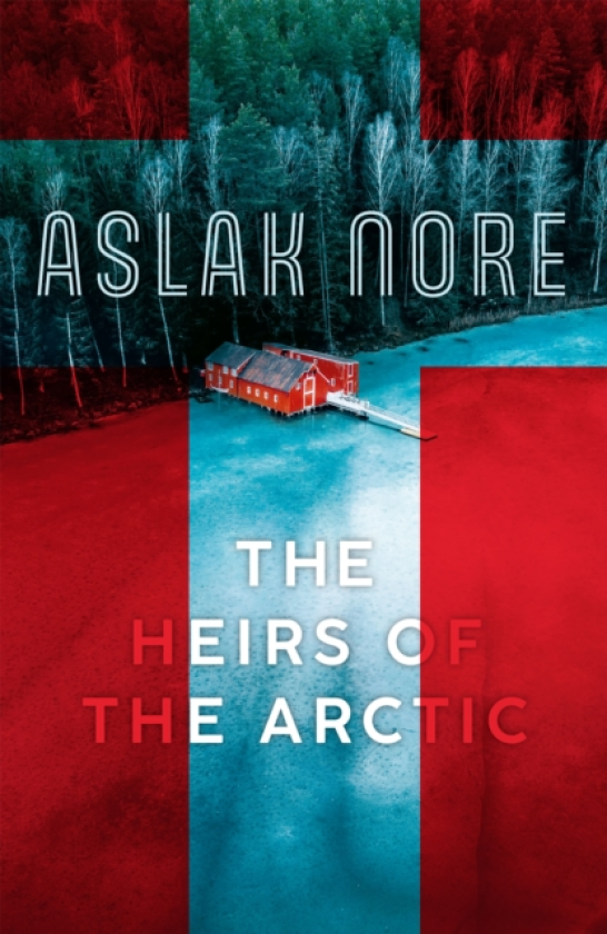 The Heirs of the Arctic The bestselling Norwegian family drama