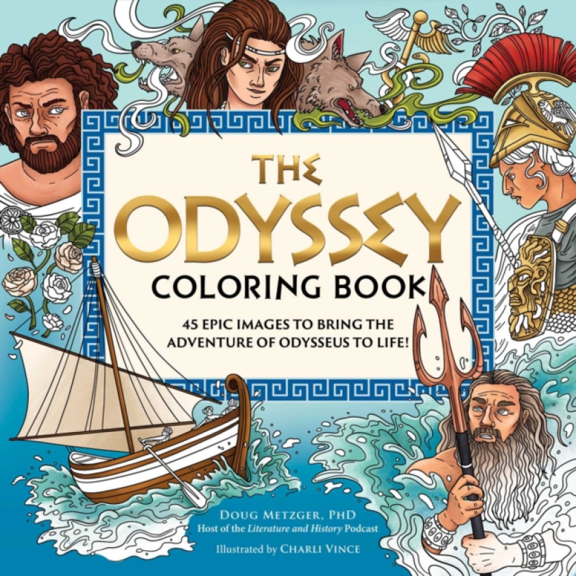 The Odyssey Coloring Book 45 Epic Images to Bring the Adventure of Odysseus to Life!