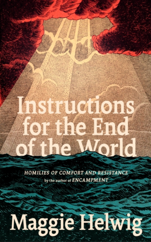 Instructions for the End of the World Homilies for a Tumultuous Time