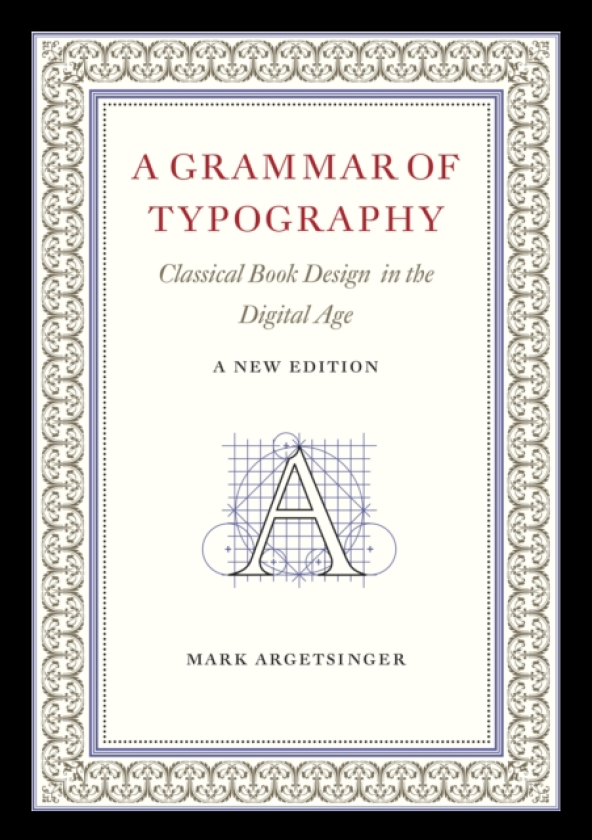 A Grammar of Typography Classical Design in the Digital Age