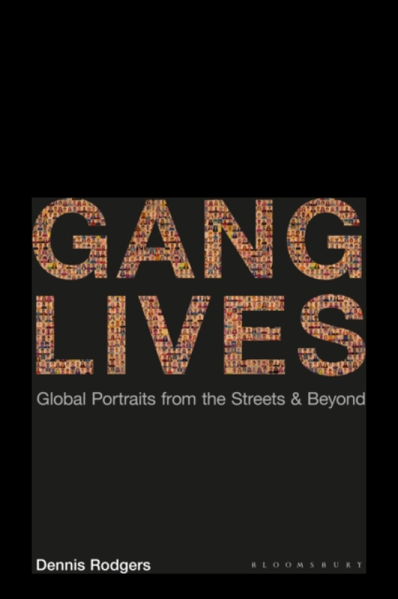Gang Lives Global Portraits from the Streets and Beyond