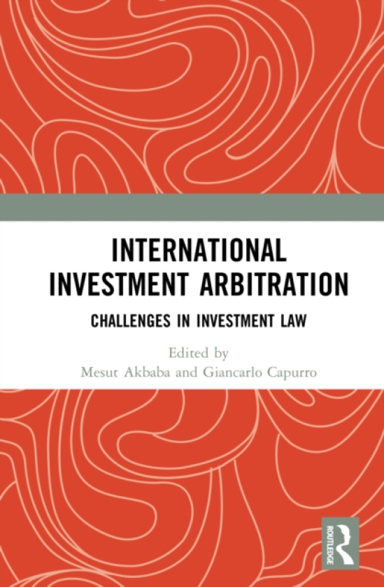 International Investment Arbitration Challenges in Investment Law