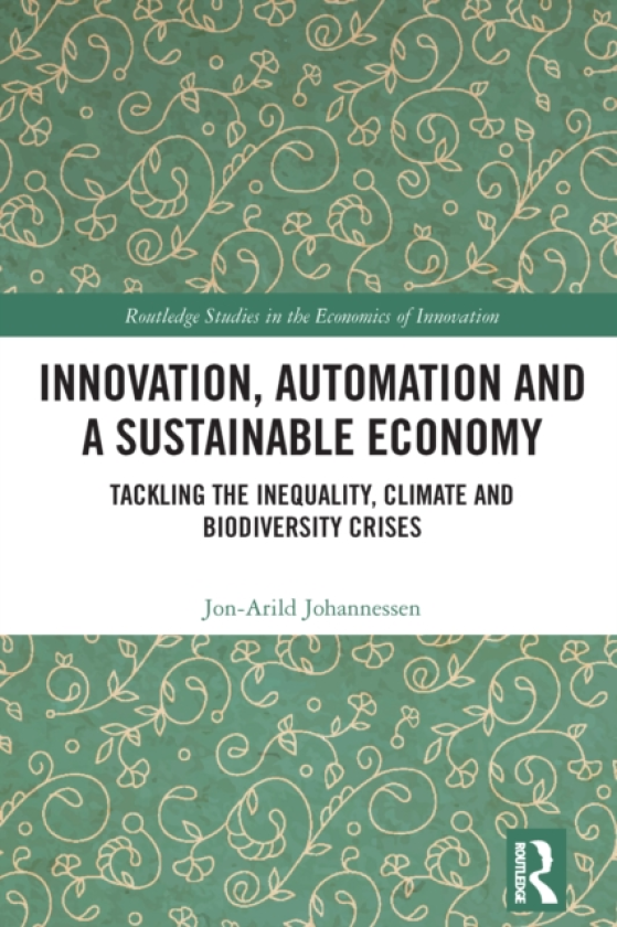 Innovation, Automation and a Sustainable Economy Tackling the Inequality, Climate and Biodiversity Crises
