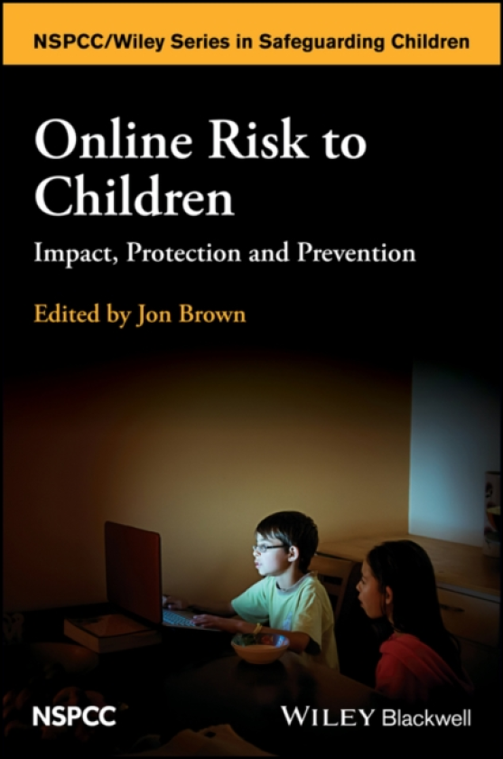 Online Risk to Children Impact, Protection and Prevention