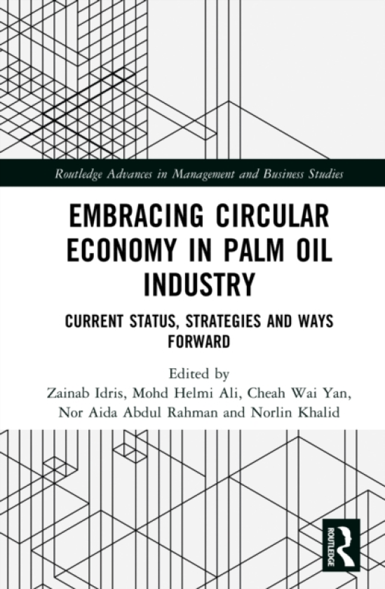 Embracing Circular Economy in Palm Oil Industry Current Status, Strategies and Ways Forward