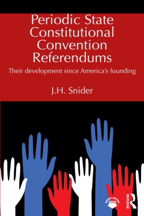 Periodic State Constitutional Convention Referendums Their Development Since America’s Founding