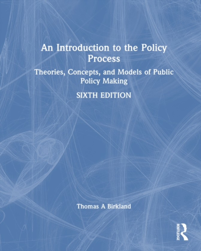 An Introduction to the Policy Process Theories, Concepts, and Models of Public Policymaking