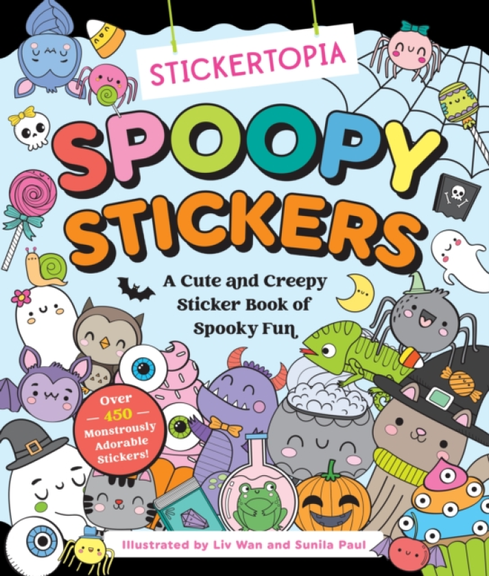 Stickertopia: Spoopy Stickers A Cute and Creepy Sticker Book of Spooky Fun