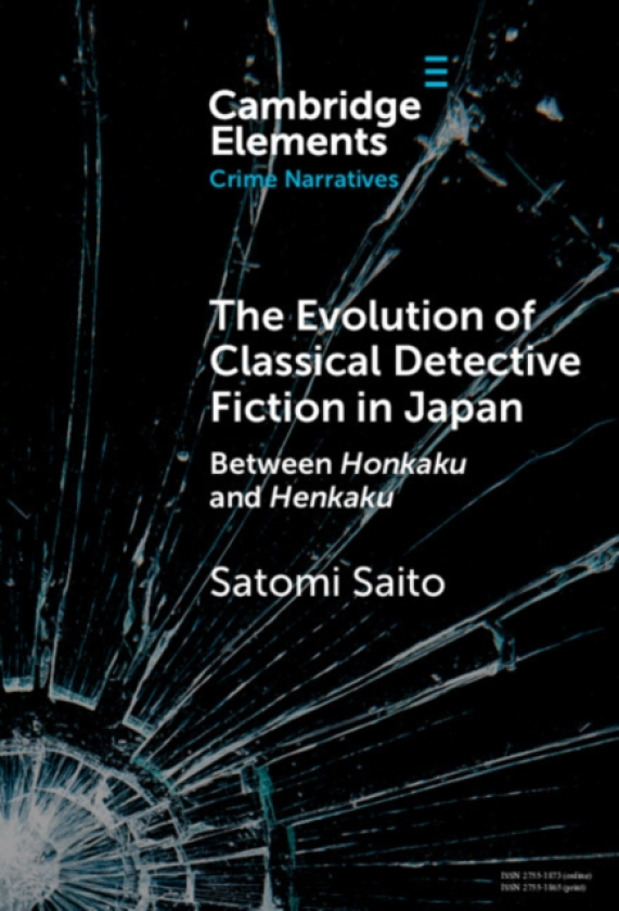 The Evolution of Classical Detective Fiction in Japan Between Honkaku and Henkaku