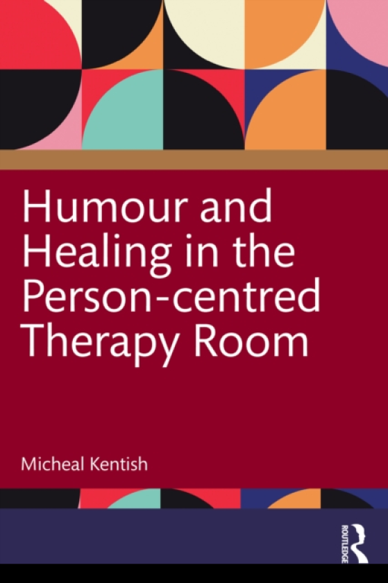 Humour and Healing in the Personcentred Therapy Room