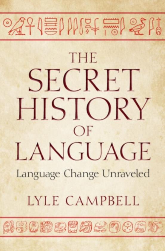 The Secret History of Language Language Change Unraveled
