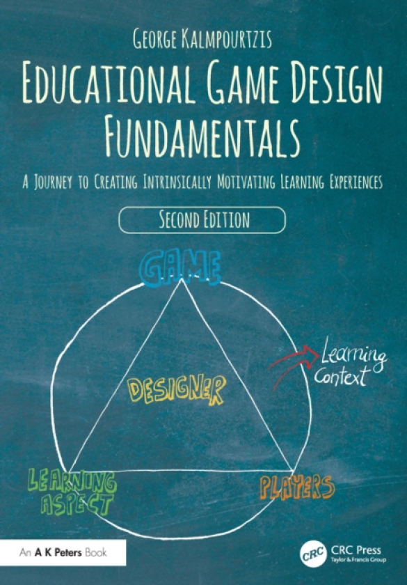 Educational Game Design Fundamentals A Journey to Creating Intrinsically Motivating Learning Experiences