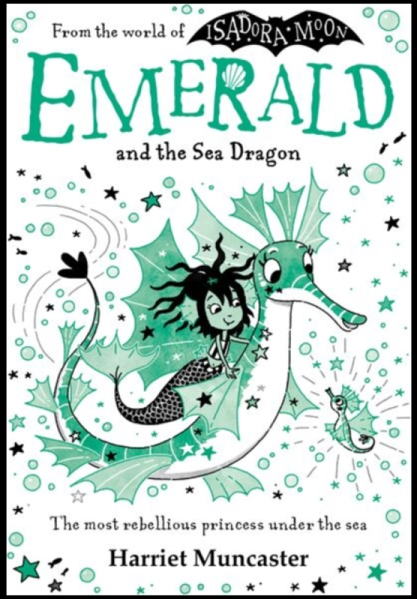 Emerald and the Sea Dragon Mermaids and magic from the bestselling creator of Isadora Moon!