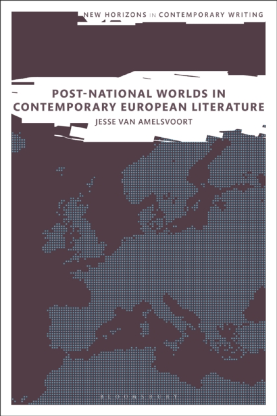 PostNational Worlds in Contemporary European Literature