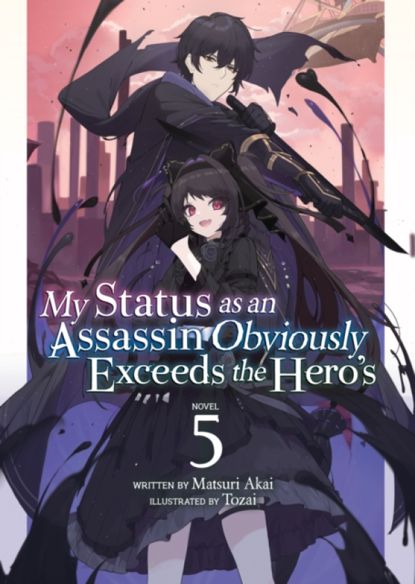 My Status as an Assassin Obviously Exceeds the Hero's (Light Novel) Vol. 5