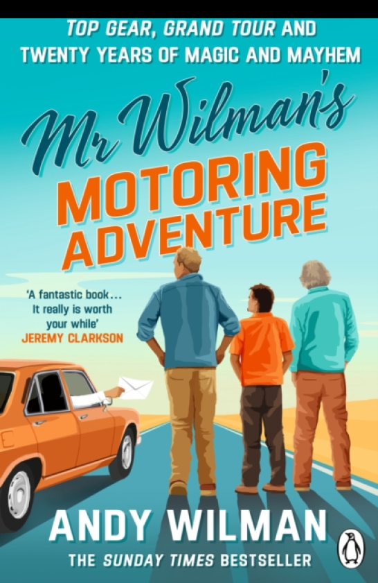 Mr Wilman’s Motoring Adventure Top Gear, Grand Tour, Clarkson and Me