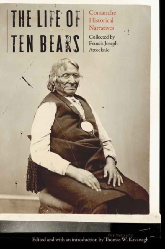 The Life of Ten Bears Comanche Historical Narratives