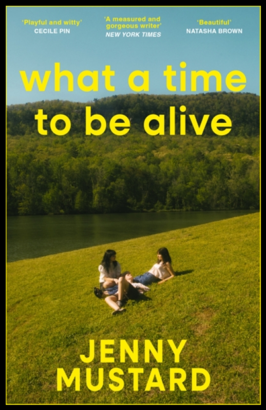 What A Time To Be Alive A tender, surprising and totally absorbing coming of age story from the author of Okay Days