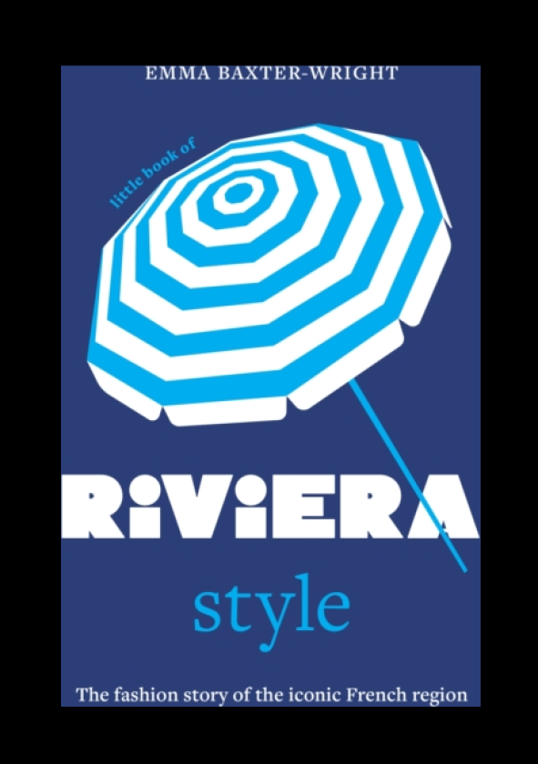 Little Book of Riviera Style The fashion story of the iconic French region