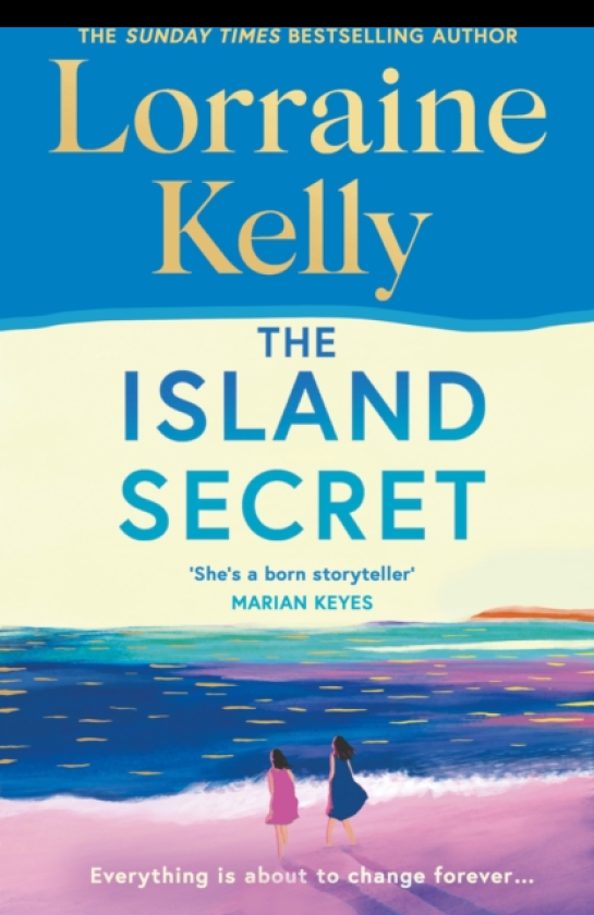 The Island Secret The heartstopping new novel from beloved bestselling author and national treasure Lorraine Kelly