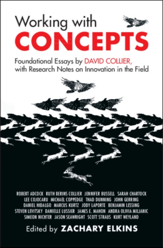 Working with Concepts Foundational Essays by David Collier, with Research Notes on Innovation in the Field