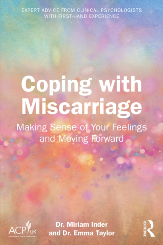 Coping with Miscarriage Making Sense of Your Feelings and Moving Forward