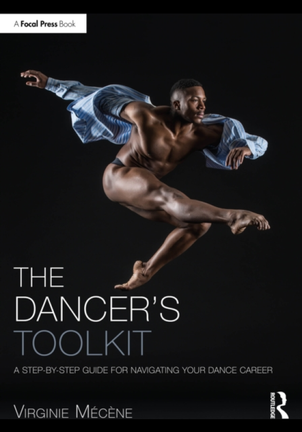 The Dancer's Toolkit A StepbyStep Guide for Navigating Your Dance Career