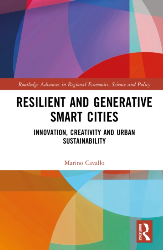 Resilient and Generative Smart Cities Innovation, Creativity and Urban Sustainability