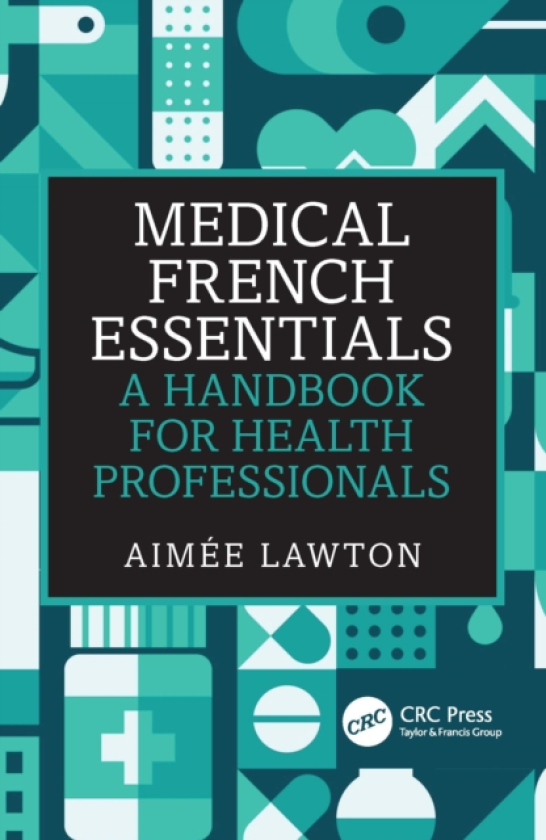 Medical French Essentials A Handbook for Health Professionals
