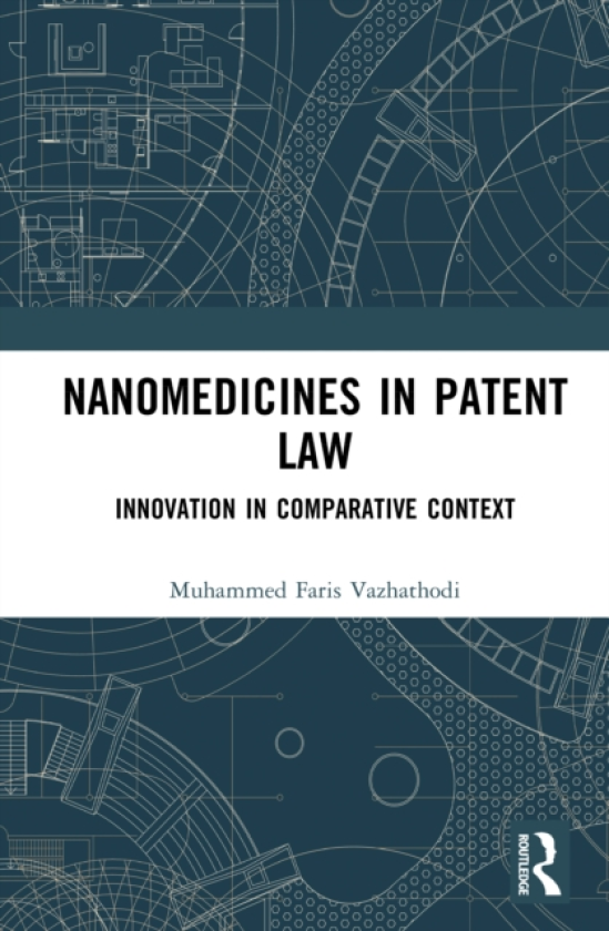 Nanomedicines in Patent Law Innovation in Comparative Context