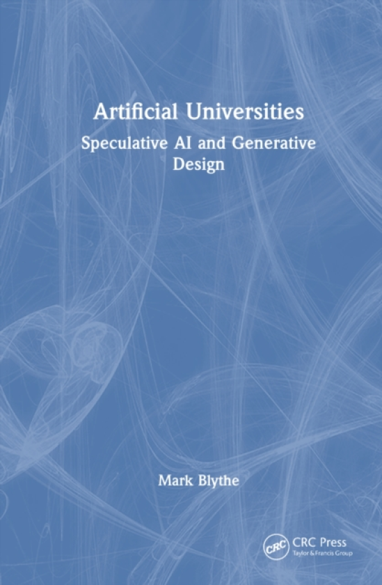 Artificial Universities Speculative AI and Generative Design