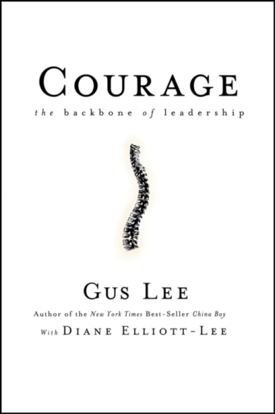 Courage The Backbone of Leadership