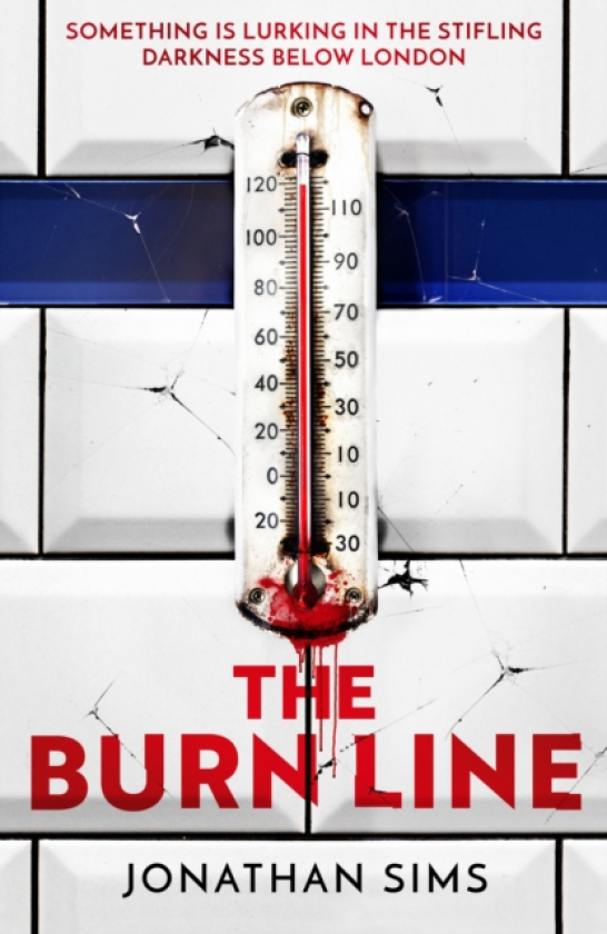 The Burn Line The gripping new London Underground horror thriller from the creator of podcast sensation The Magnus Archives, perfect for fans of Stephen King and Jordan Peele