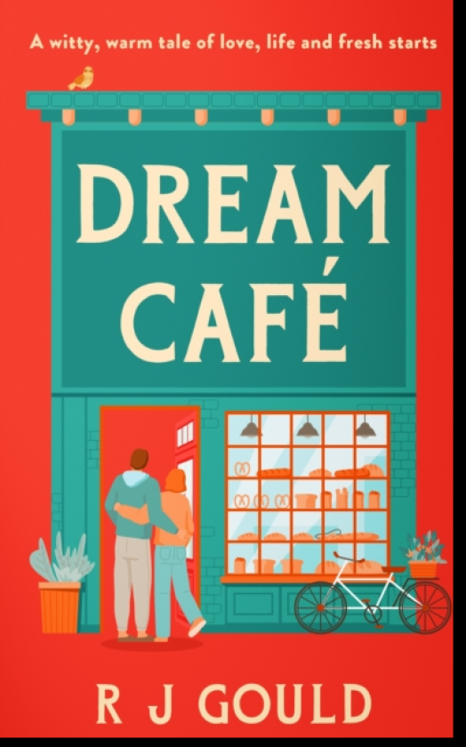 Dream Cafe A witty, warm tale of love, life and fresh starts