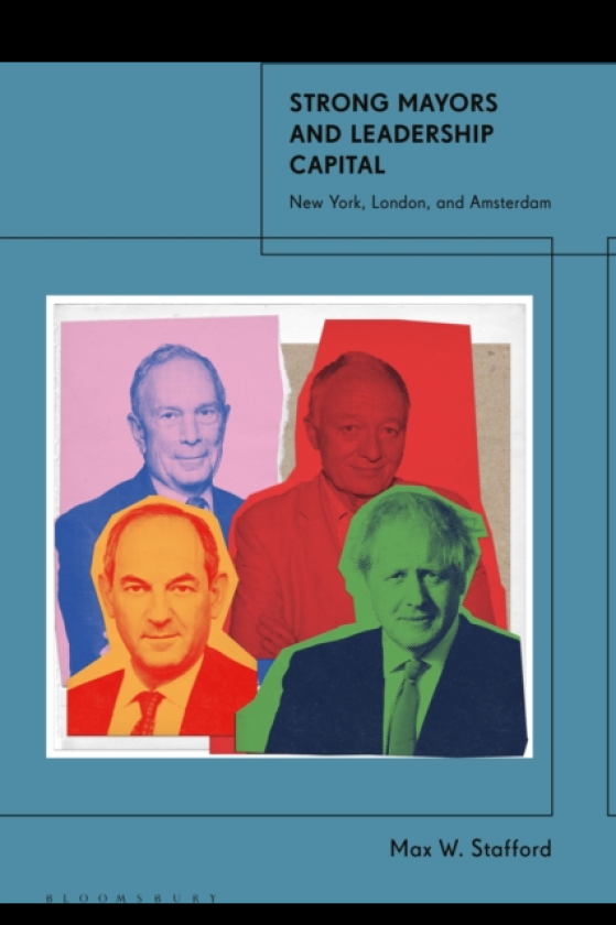 Strong Mayors and Leadership Capital New York, London, and Amsterdam