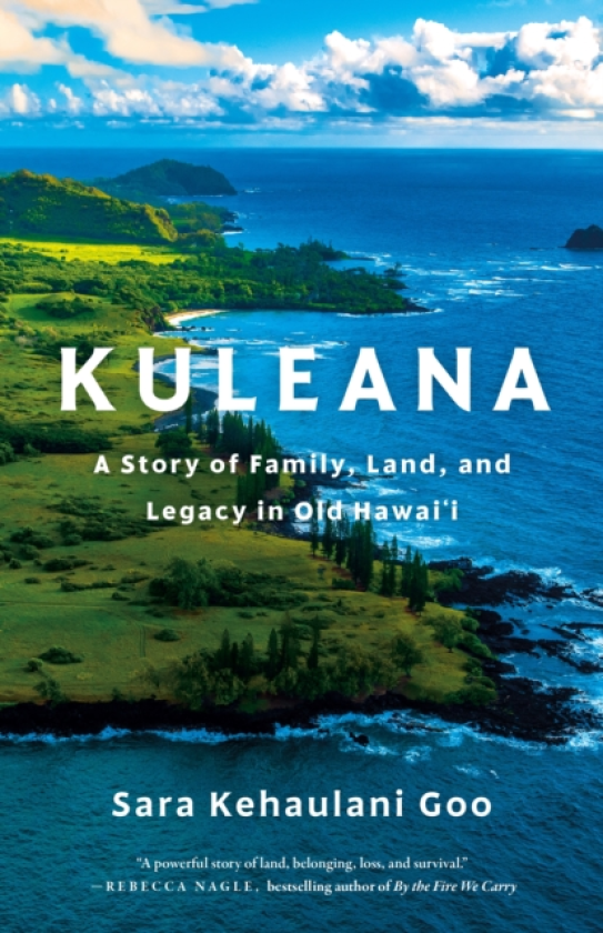 Kuleana A Story of Family, Land, and Legacy in Old Hawai'i