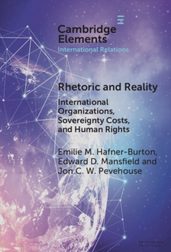 Rhetoric and Reality International Organizations, Sovereignty Costs, and Human Rights
