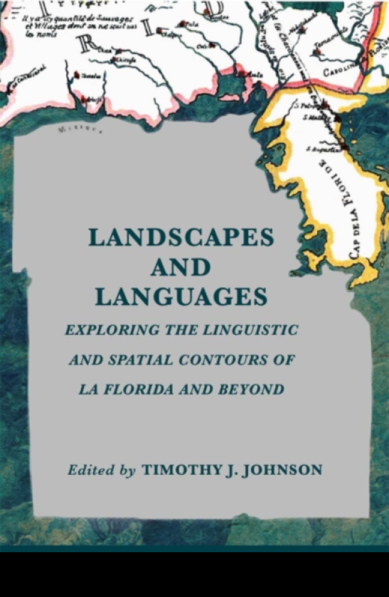 Landscapes and Languages Exploring the Linguistic and Spatial Contours of La Florida and Beyond