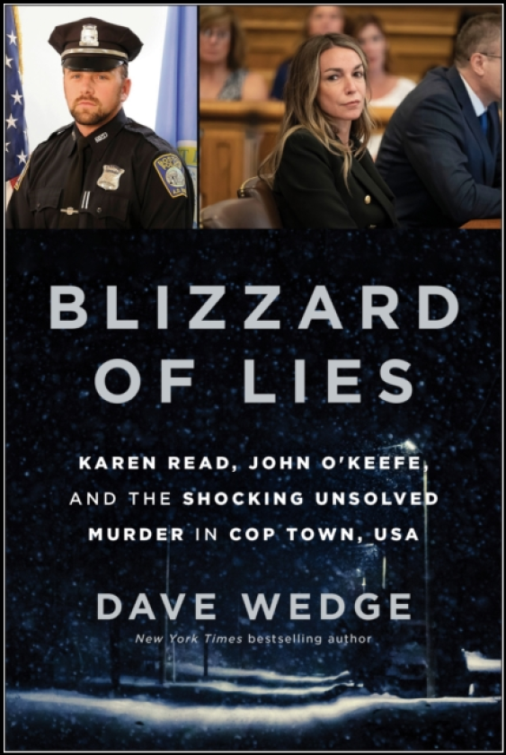 Blizzard of Lies Karen Read, John O'Keefe, and the Shocking Unsolved Murder in Cop Town, USA