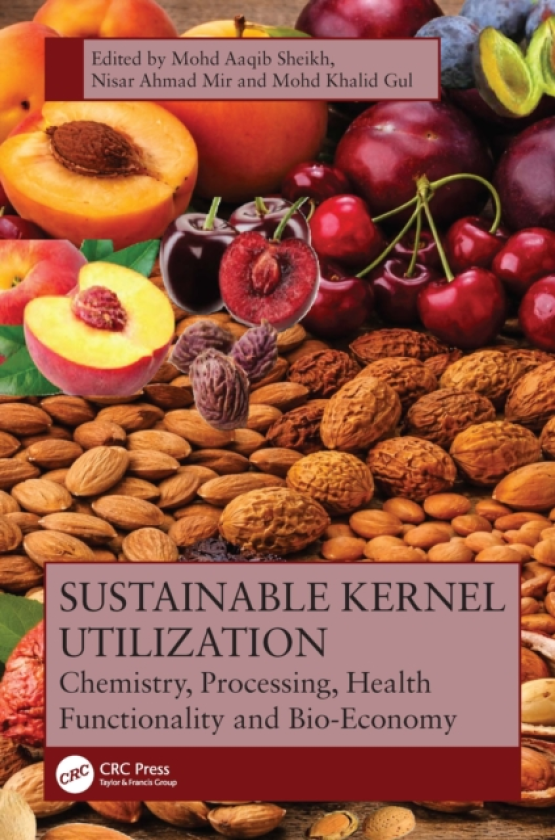Sustainable Kernel Utilization Chemistry, Processing, Health Functionality, and BioEconomy